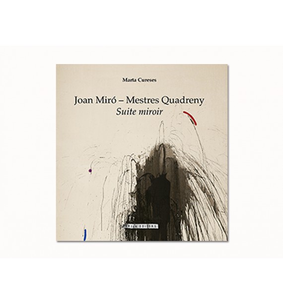 Joan Miró – Mestres Quadreny, Suite miroir
