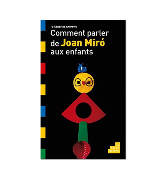Comment parler de Joan Miró aux enfants