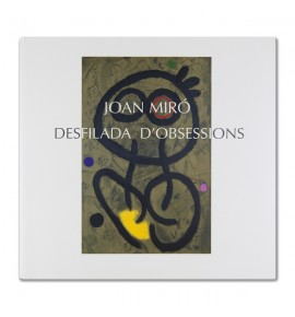 Joan Miró. Desfile de obsesiones