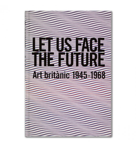 Let us face the future. Arte británico 1945-1968