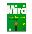 Miró. The life of a passion