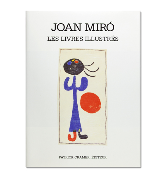 Joan Miró. Les Livres Illustrés