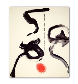 Joan Miró 1956-1983. Sentimiento, emoción, gesto.