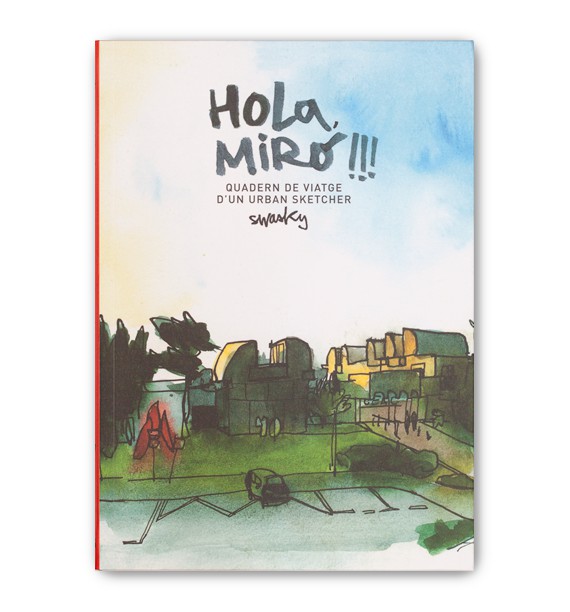 Hola Miró!! Cuaderno de viaje de un urban sketcher
