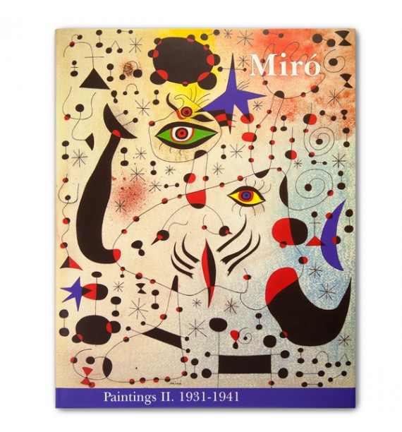 Miró. Paintings Vol. II. 1931-1941
