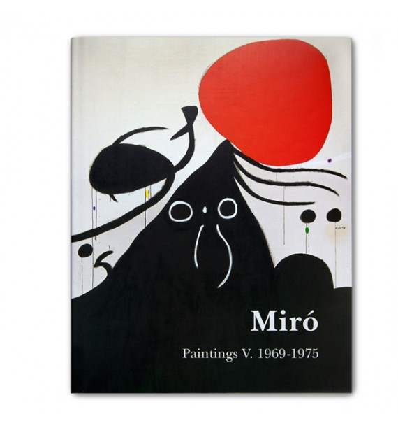 Miró. Paintings Vol. V. 1969-1975